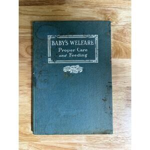 1914 Proper Care and Feeding Handbook "Baby's Welfare" Hardback READ